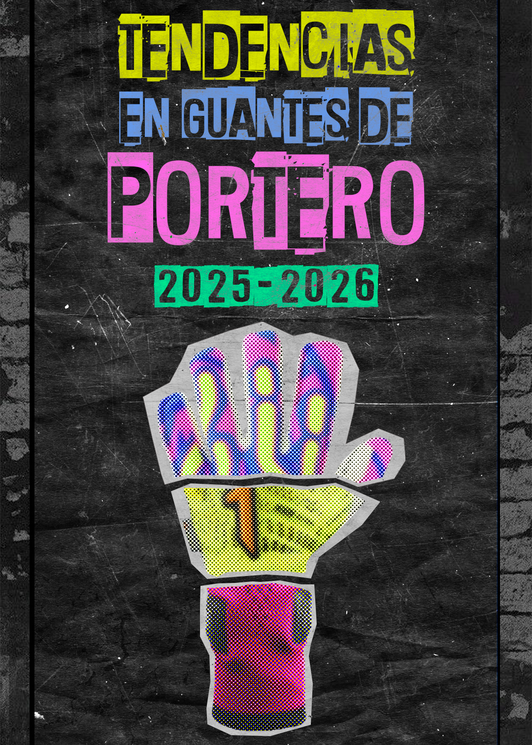 TOP TENDENCIAS EN GUANTES DE PORTERO 2025-2026