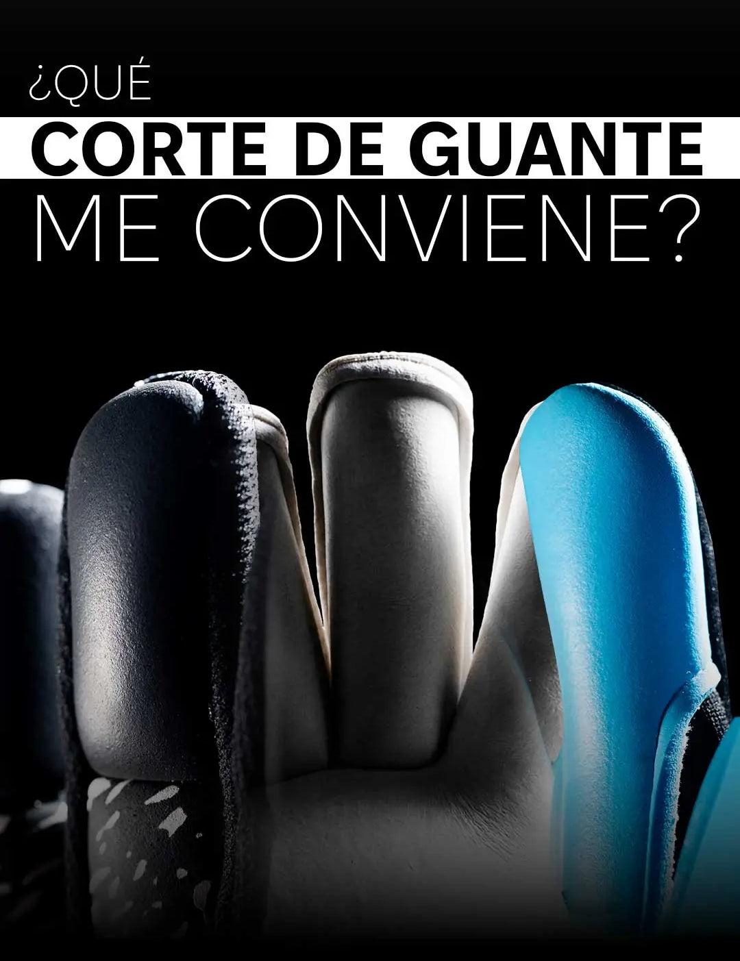 Corte de Guante de Portero: Negativo, Plano o Roll Finger — ¿Cuál Elegir? | UnoKeeper